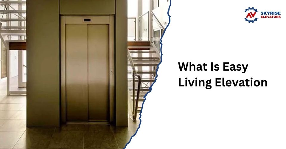 Easy Living Elevation